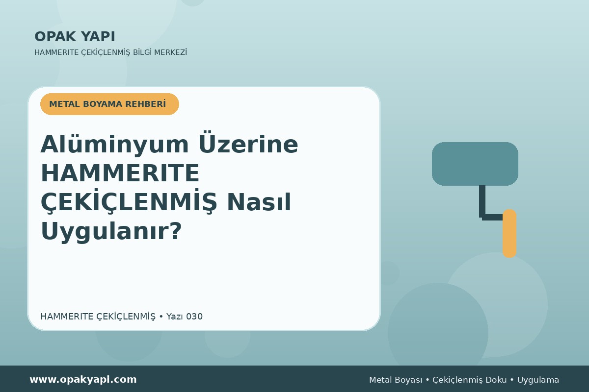 Alüminyum Üzerine Hammerite Çekiçlenmiş Metal Boyası Nasıl Uygulanır?