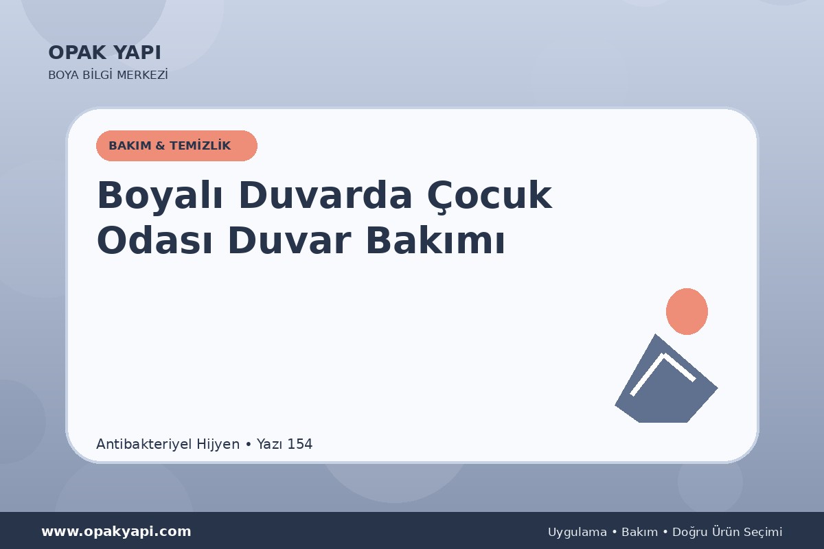 Antibakteriyel Hijyen Boyalı Duvarda Çocuk Odası Duvar Bakımı