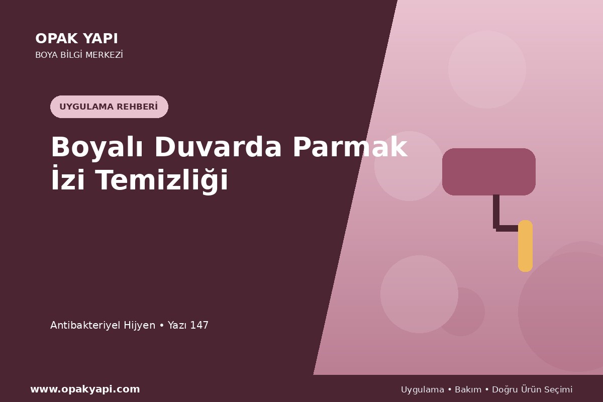 Antibakteriyel Hijyen Boyalı Duvarda Parmak İzi Temizliği
