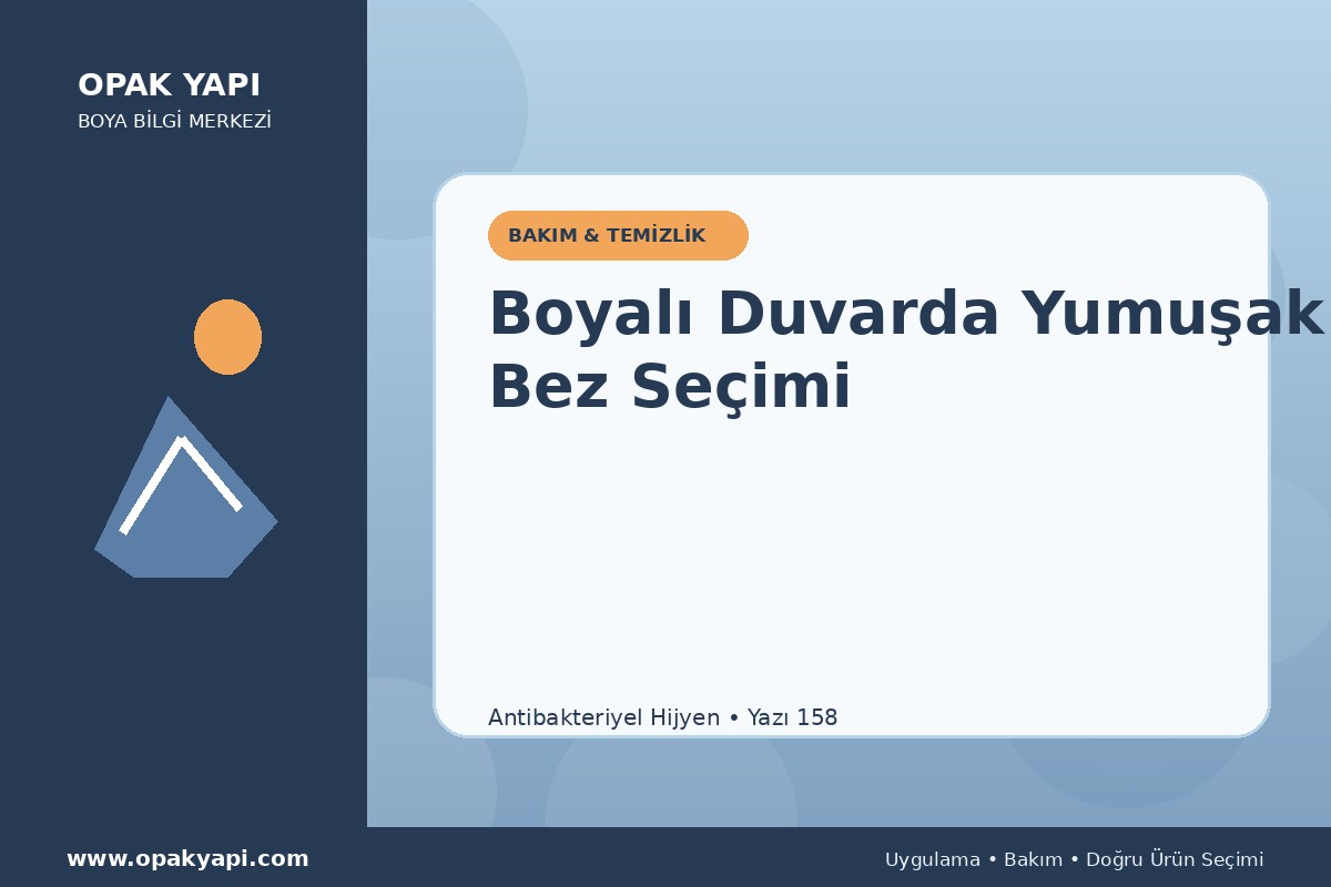 Antibakteriyel Hijyen Boyalı Duvarda Yumuşak Bez Seçimi