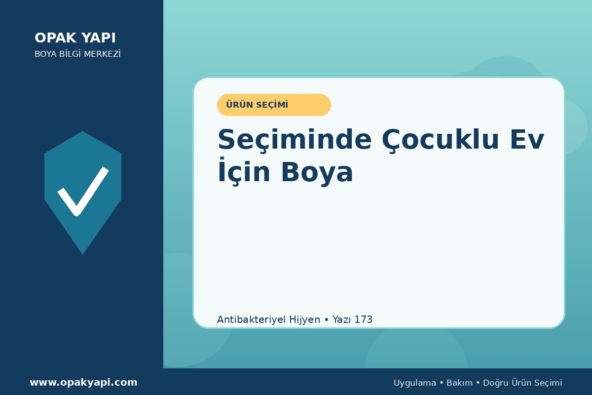 Antibakteriyel Hijyen Seçiminde Çocuklu Ev İçin Boya