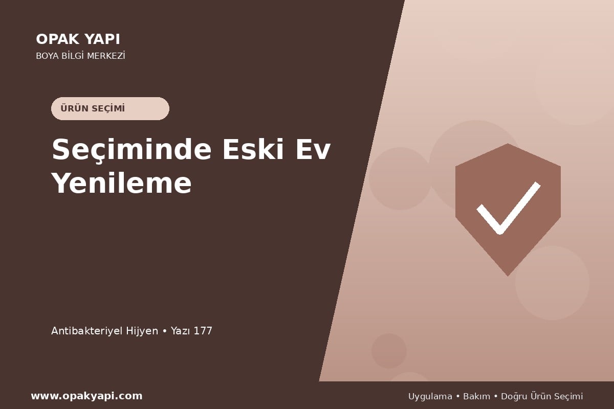 Antibakteriyel Hijyen Seçiminde Eski Ev Yenileme