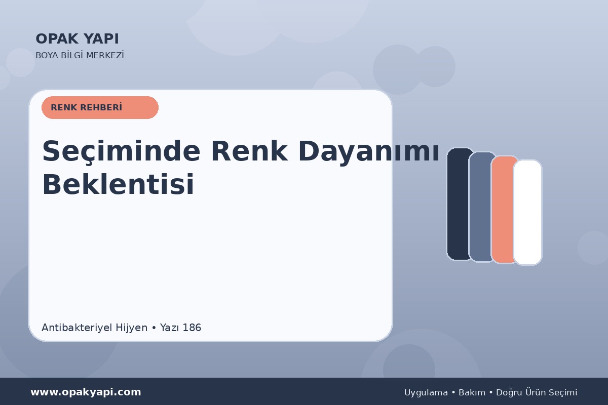 Antibakteriyel Hijyen Seçiminde Renk Dayanımı Beklentisi