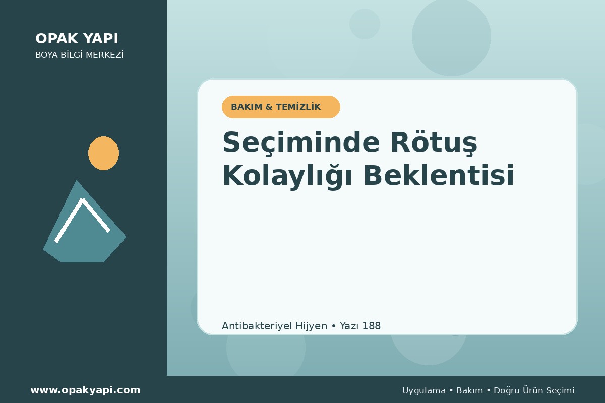 Antibakteriyel Hijyen Seçiminde Rötuş Kolaylığı Beklentisi