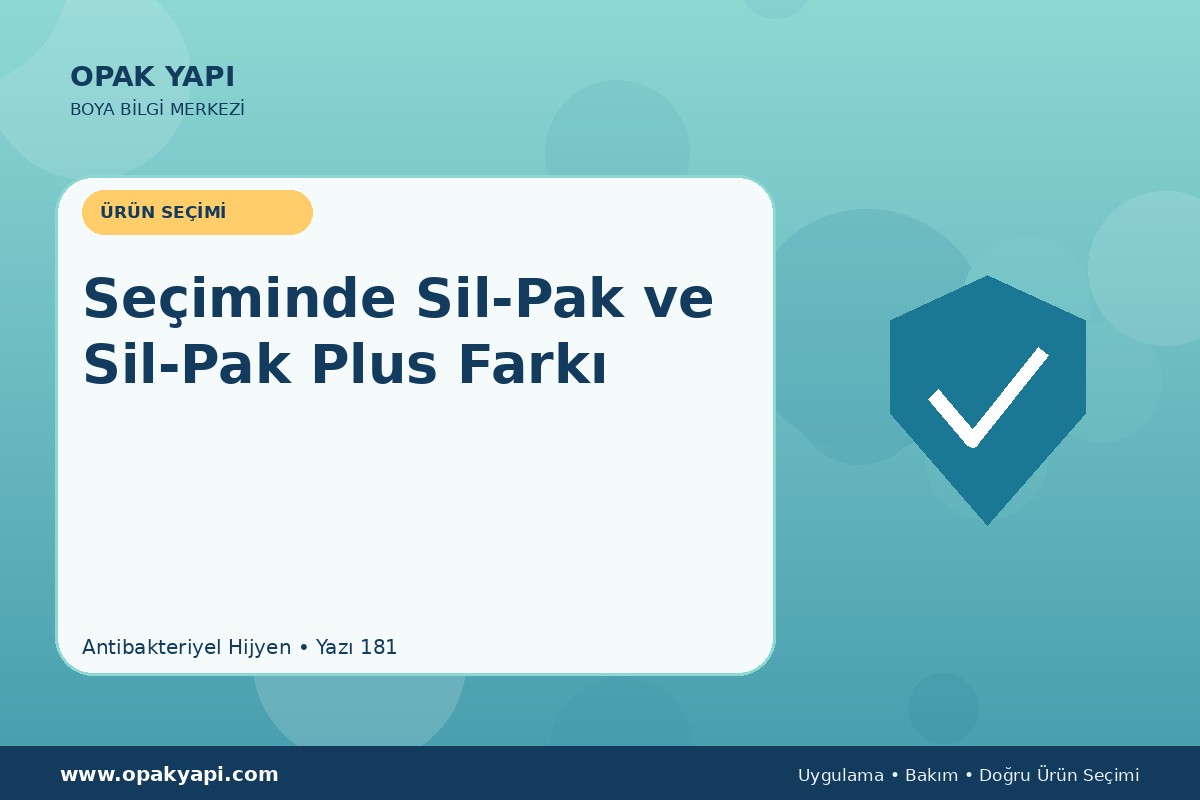 Antibakteriyel Hijyen Seçiminde Sil-Pak ve Sil-Pak Plus Farkı