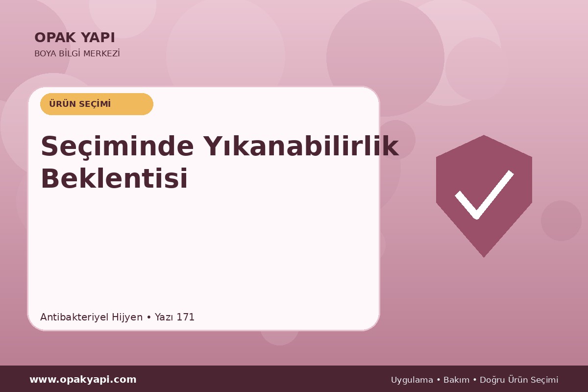 Antibakteriyel Hijyen Seçiminde Yıkanabilirlik Beklentisi