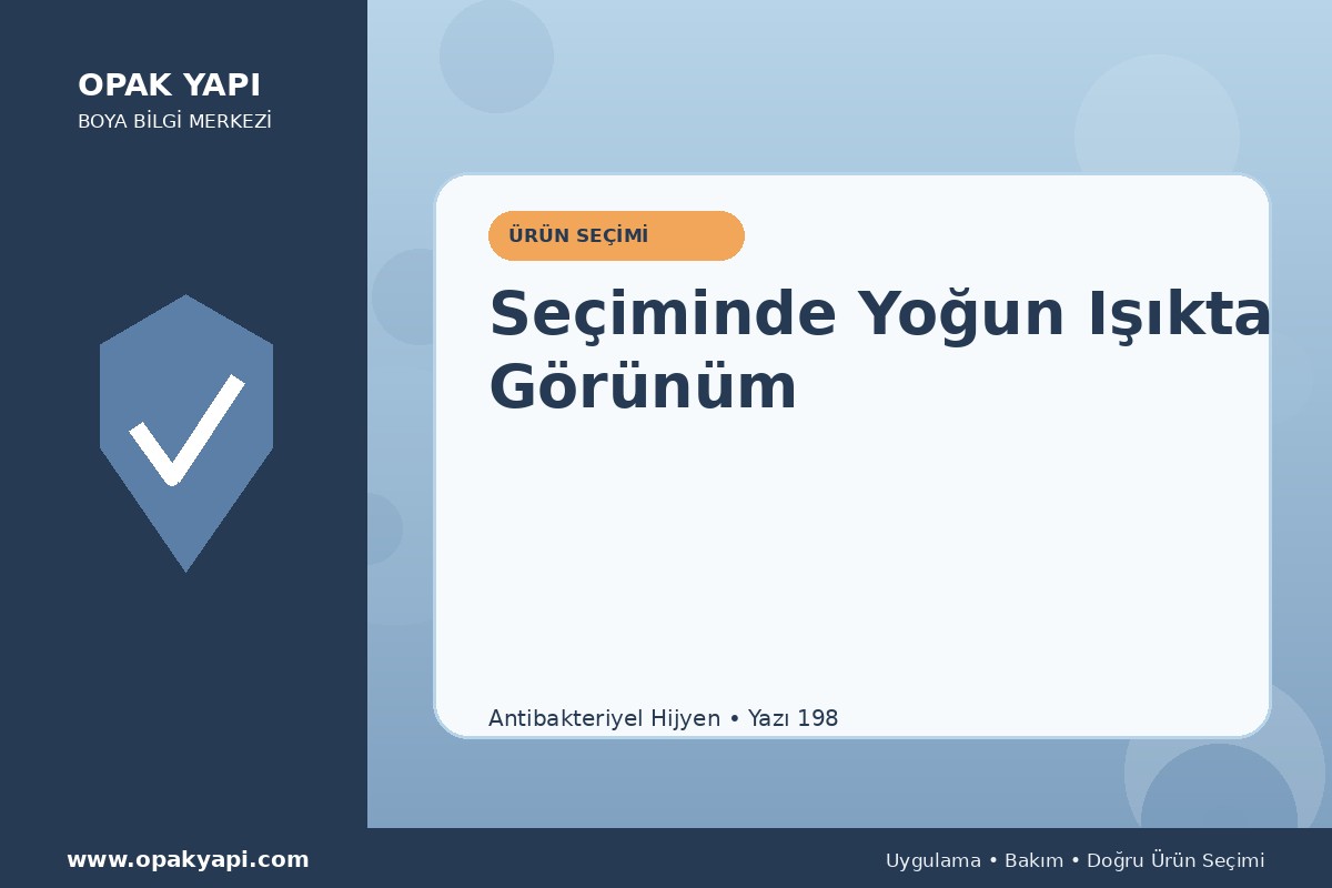 Antibakteriyel Hijyen Seçiminde Yoğun Işıkta Görünüm