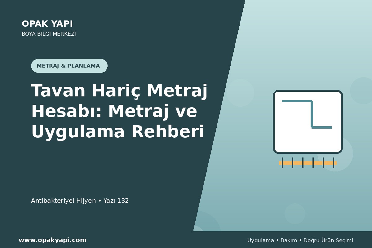 Antibakteriyel Hijyen Tavan Hariç Metraj Hesabı: Metraj ve Uygulama Rehberi