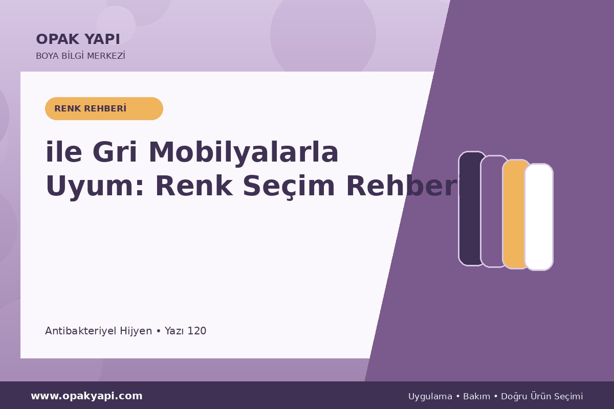 Antibakteriyel Hijyen ile Gri Mobilyalarla Uyum: Renk Seçim Rehberi