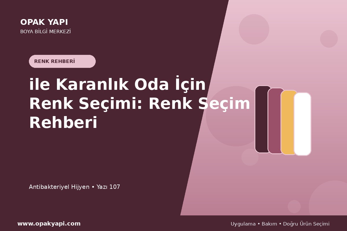 Antibakteriyel Hijyen ile Karanlık Oda İçin Renk Seçimi: Renk Seçim Rehberi