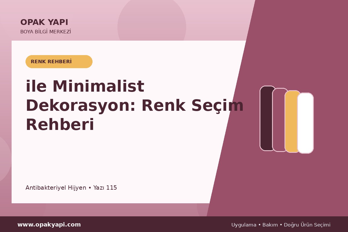 Antibakteriyel Hijyen ile Minimalist Dekorasyon: Renk Seçim Rehberi
