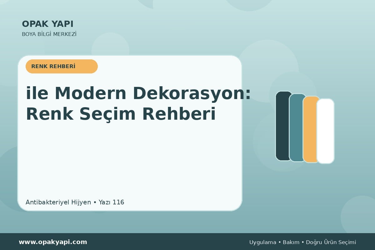 Antibakteriyel Hijyen ile Modern Dekorasyon: Renk Seçim Rehberi
