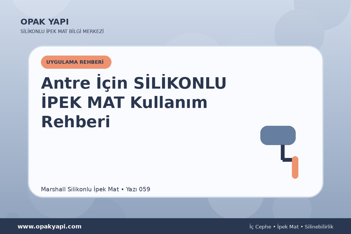 Antre İçin Marshall Silikonlu İpek Mat Kullanım Rehberi