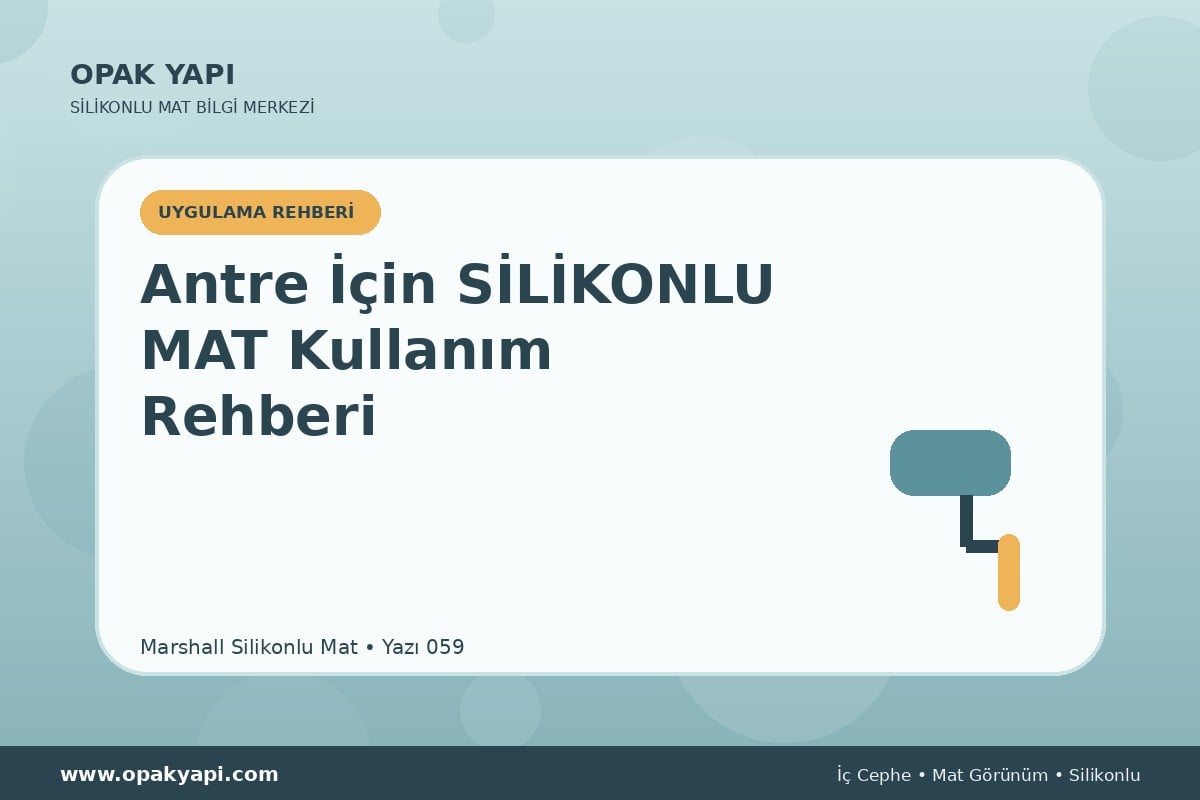Antre İçin Marshall Silikonlu Mat Kullanım Rehberi