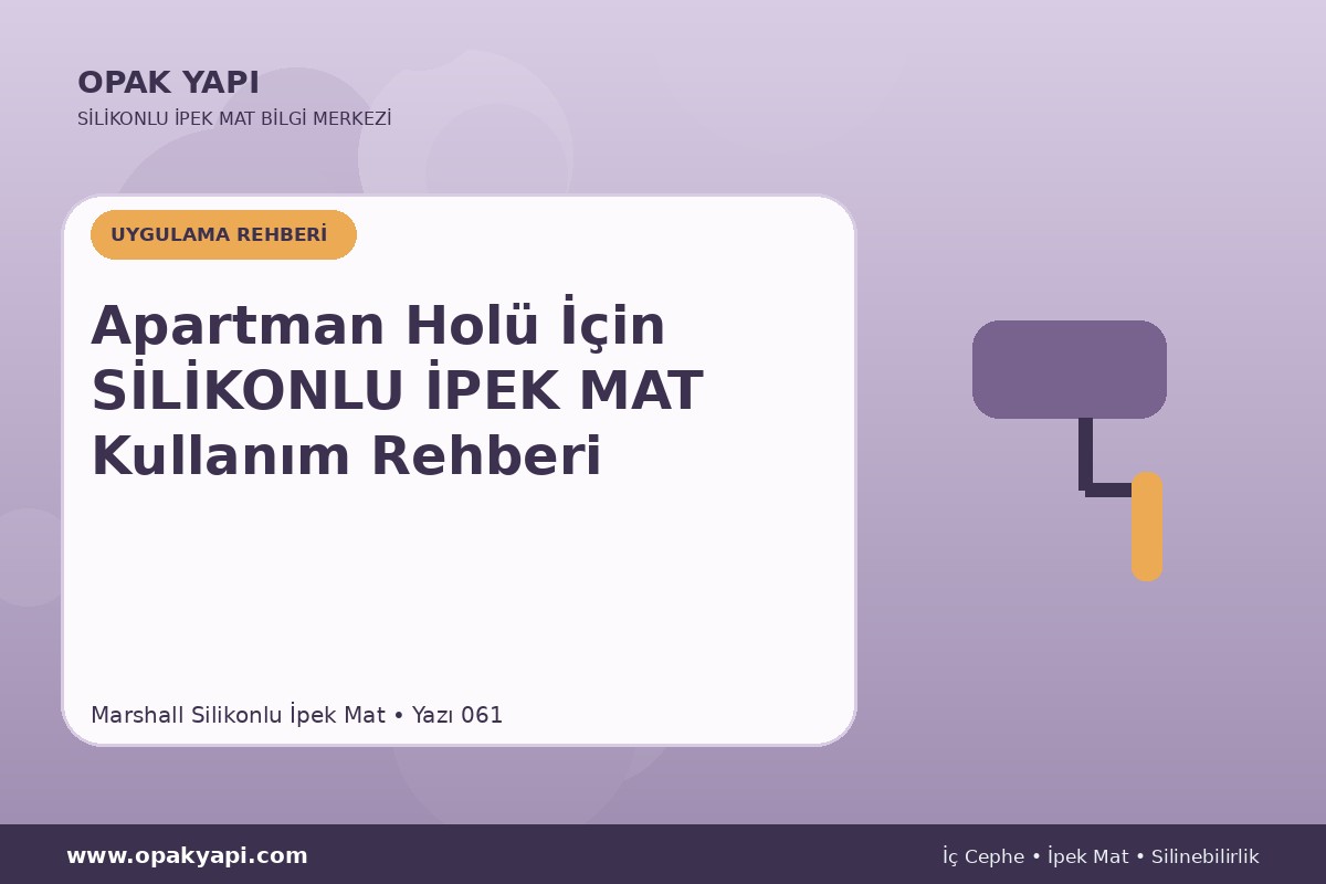 Apartman Holü İçin Marshall Silikonlu İpek Mat Kullanım Rehberi