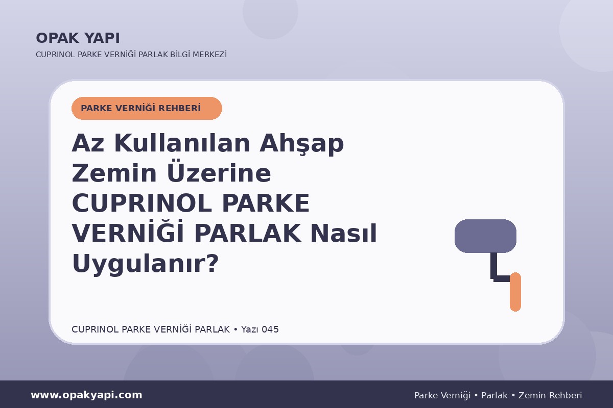 Az Kullanılan Ahşap Zemin Üzerine Marshall Cuprinol Classic Parke Verniği Parlak Nasıl Uygulanır?