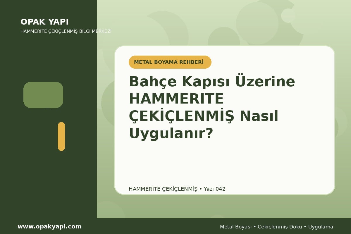 Bahçe Kapısı Üzerine Hammerite Çekiçlenmiş Metal Boyası Nasıl Uygulanır?