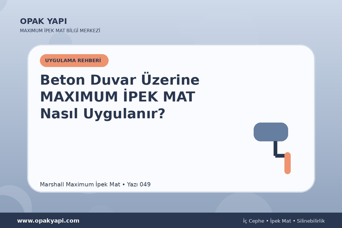 Beton Duvar Üzerine Maximum İpek Mat Nasıl Uygulanır?