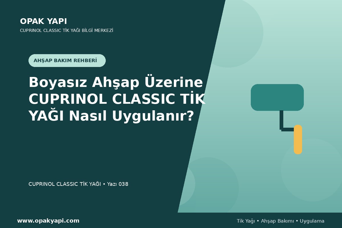 Boyasız Ahşap Üzerine Cuprinol Classic Tik Yağı Nasıl Uygulanır?