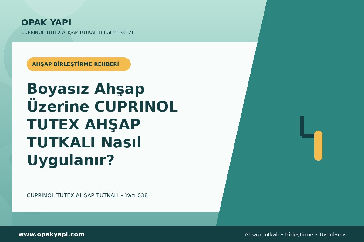 Boyasız Ahşap Üzerine Marshall Cuprinol Tutex Ahşap Tutkalı Nasıl Uygulanır?
