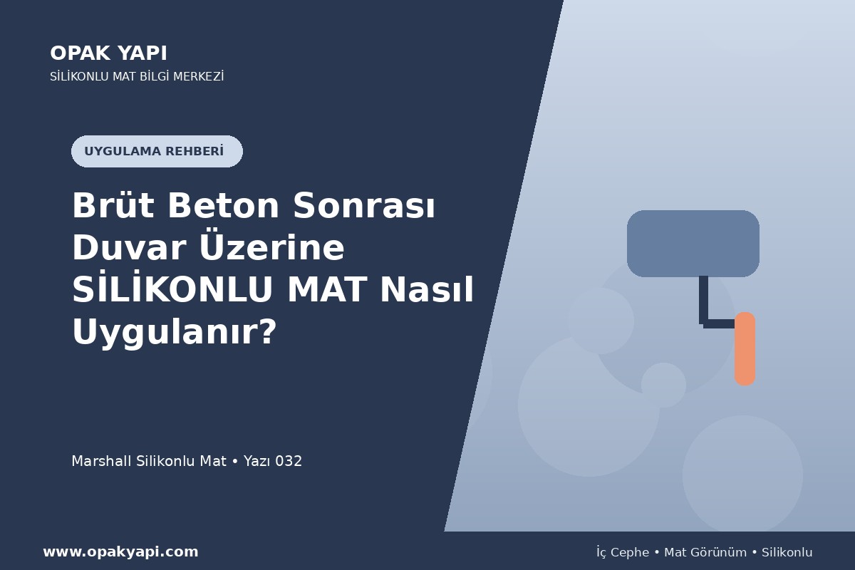 Brüt Beton Sonrası Duvar Üzerine Marshall Silikonlu Mat Nasıl Uygulanır?