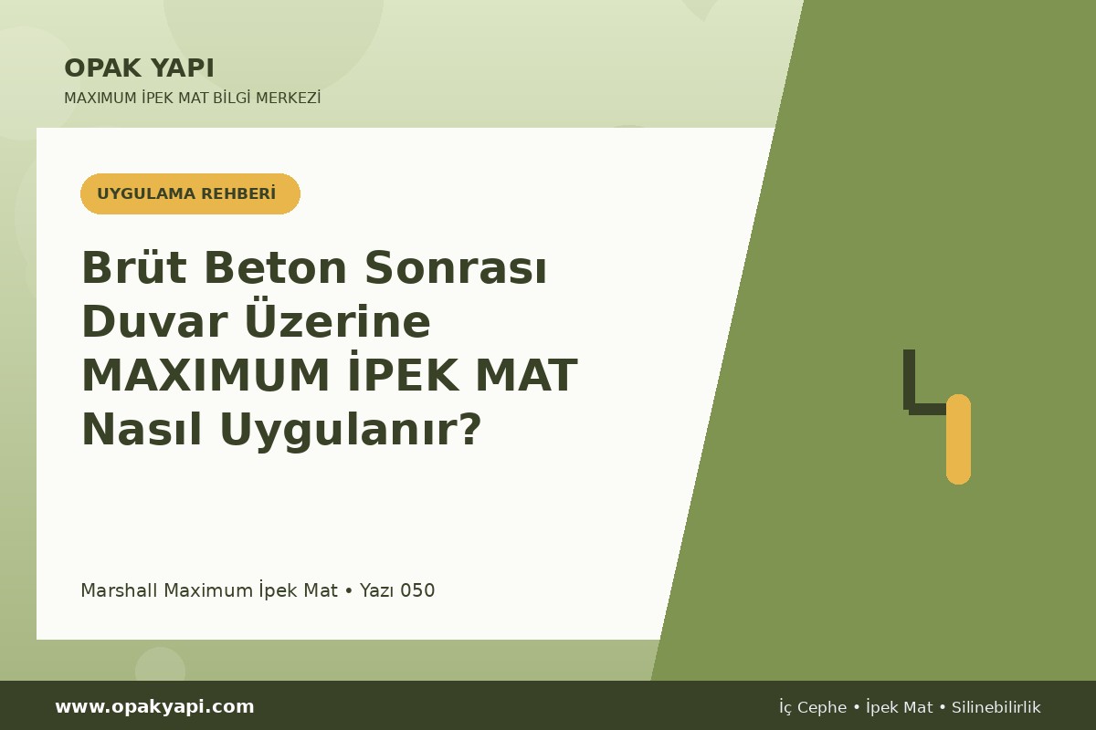 Brüt Beton Sonrası Duvar Üzerine Maximum İpek Mat Nasıl Uygulanır?