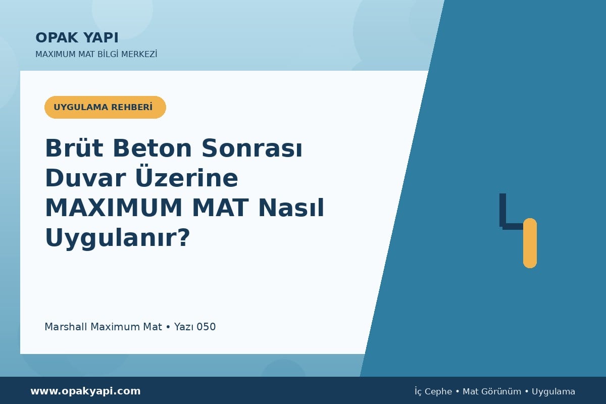 Brüt Beton Sonrası Duvar Üzerine Maximum Mat Nasıl Uygulanır?