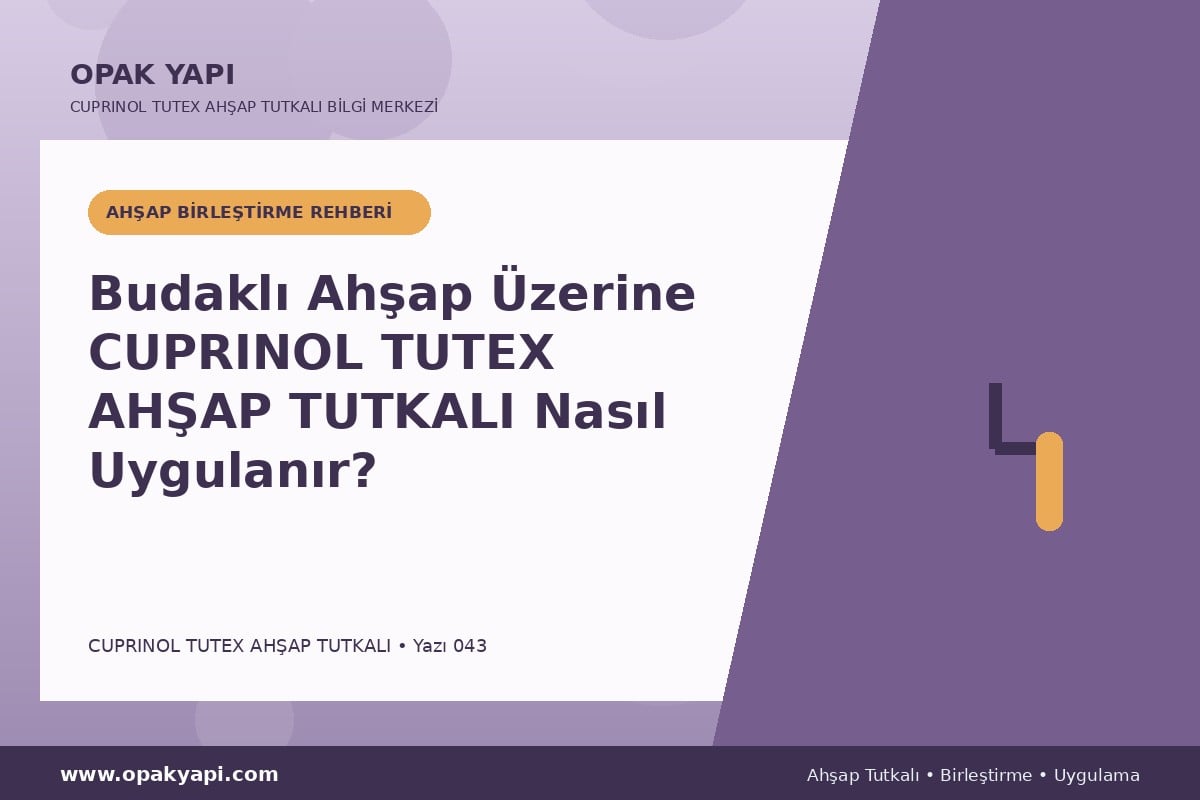 Budaklı Ahşap Üzerine Marshall Cuprinol Tutex Ahşap Tutkalı Nasıl Uygulanır?