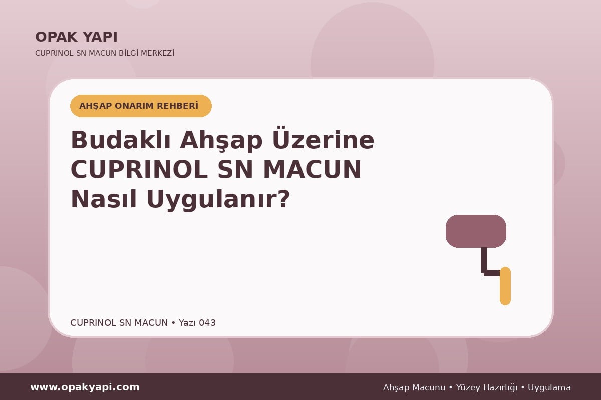 Budaklı Ahşap Üzerine Marshall Cuprinol SN Macun Nasıl Uygulanır?