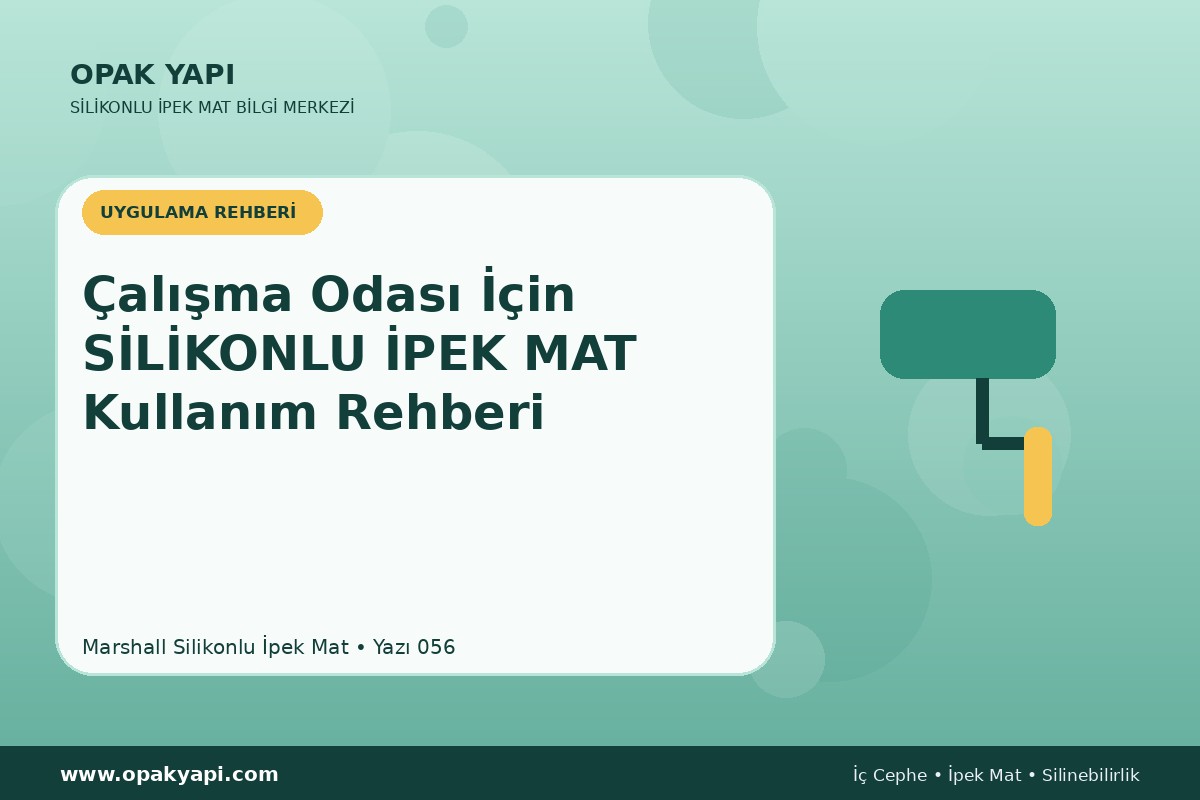 Çalışma Odası İçin Marshall Silikonlu İpek Mat Kullanım Rehberi