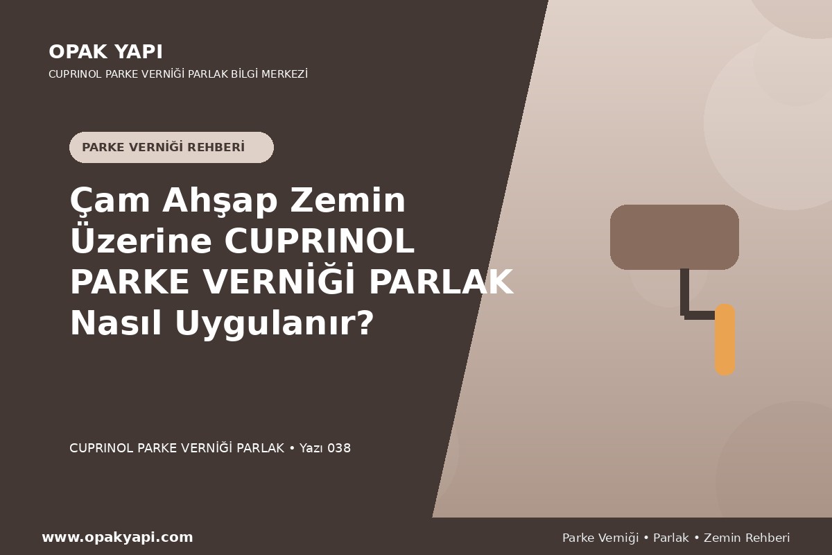 Çam Ahşap Zemin Üzerine Marshall Cuprinol Classic Parke Verniği Parlak Nasıl Uygulanır?