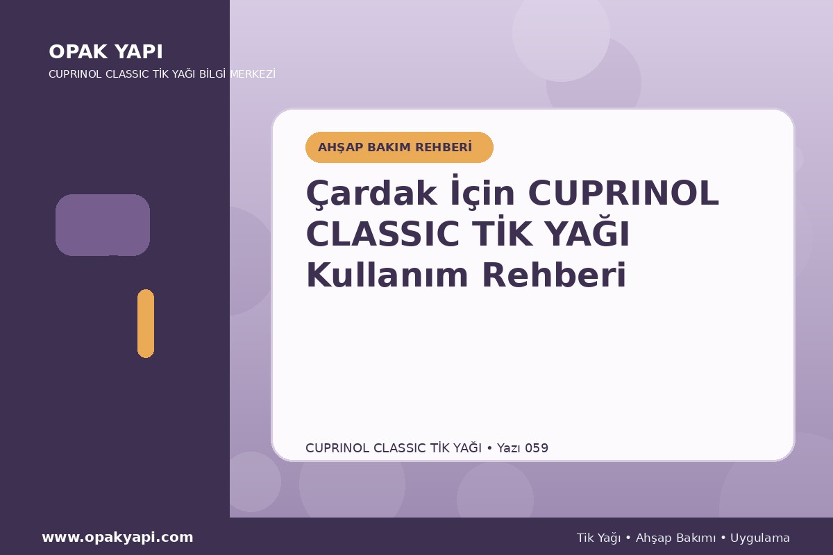 Çardak İçin Cuprinol Classic Tik Yağı Kullanım Rehberi
