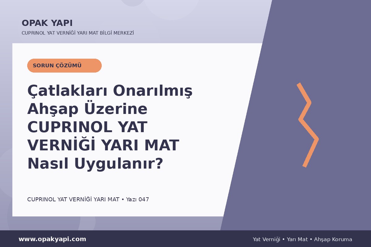 Çatlakları Onarılmış Ahşap Üzerine Marshall Cuprinol Classic Yat Vernik Yarı Mat Nasıl Uygulanır?
