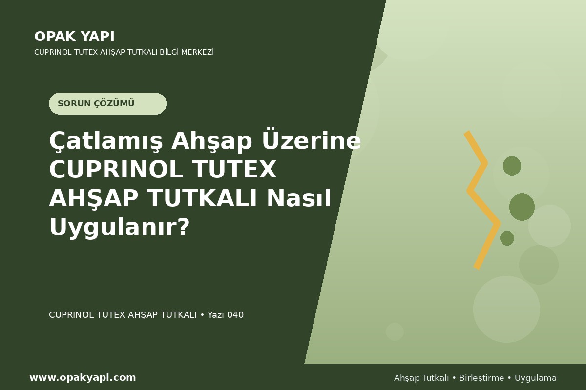Çatlamış Ahşap Üzerine Marshall Cuprinol Tutex Ahşap Tutkalı Nasıl Uygulanır?