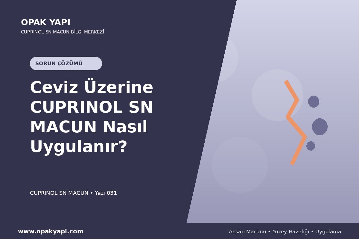 Ceviz Üzerine Marshall Cuprinol SN Macun Nasıl Uygulanır?