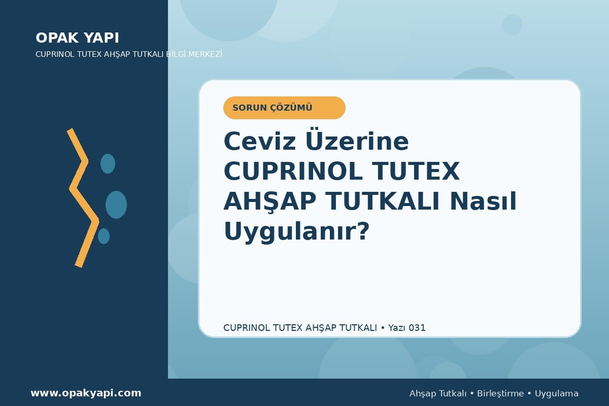 Ceviz Üzerine Marshall Cuprinol Tutex Ahşap Tutkalı Nasıl Uygulanır?