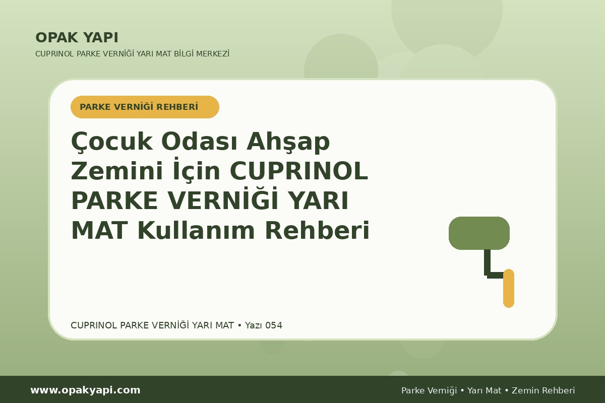 Çocuk Odası Ahşap Zemini İçin Marshall Cuprinol Classic Parke Verniği Yarı Mat Kullanım Rehberi
