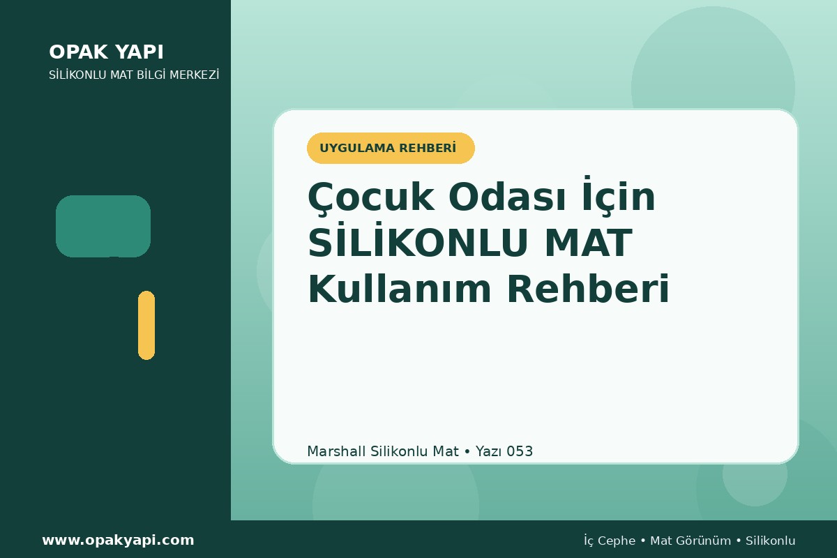 Çocuk Odası İçin Marshall Silikonlu Mat Kullanım Rehberi