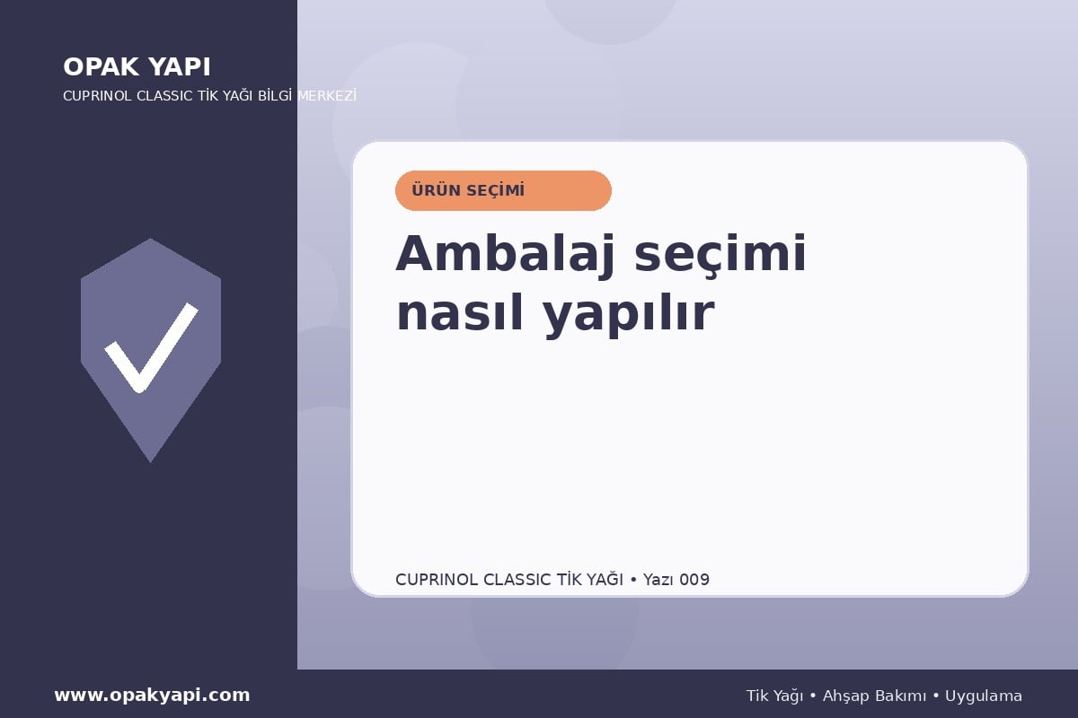 Cuprinol Classic Tik Yağı: Ambalaj seçimi nasıl yapılır