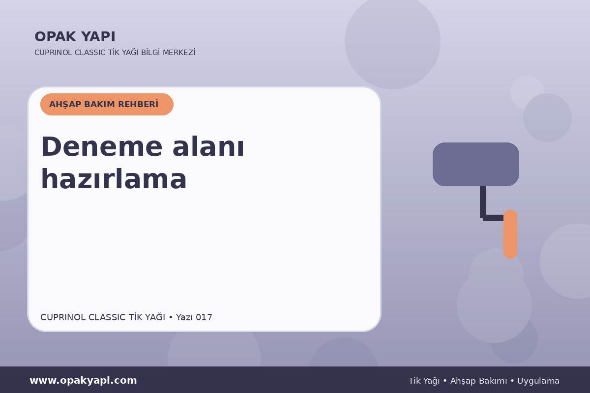 Cuprinol Classic Tik Yağı: Deneme alanı hazırlama