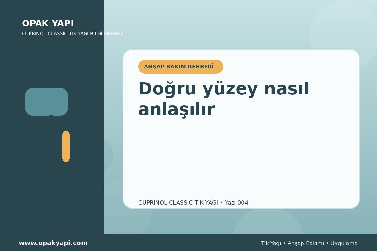 Cuprinol Classic Tik Yağı: Doğru yüzey nasıl anlaşılır