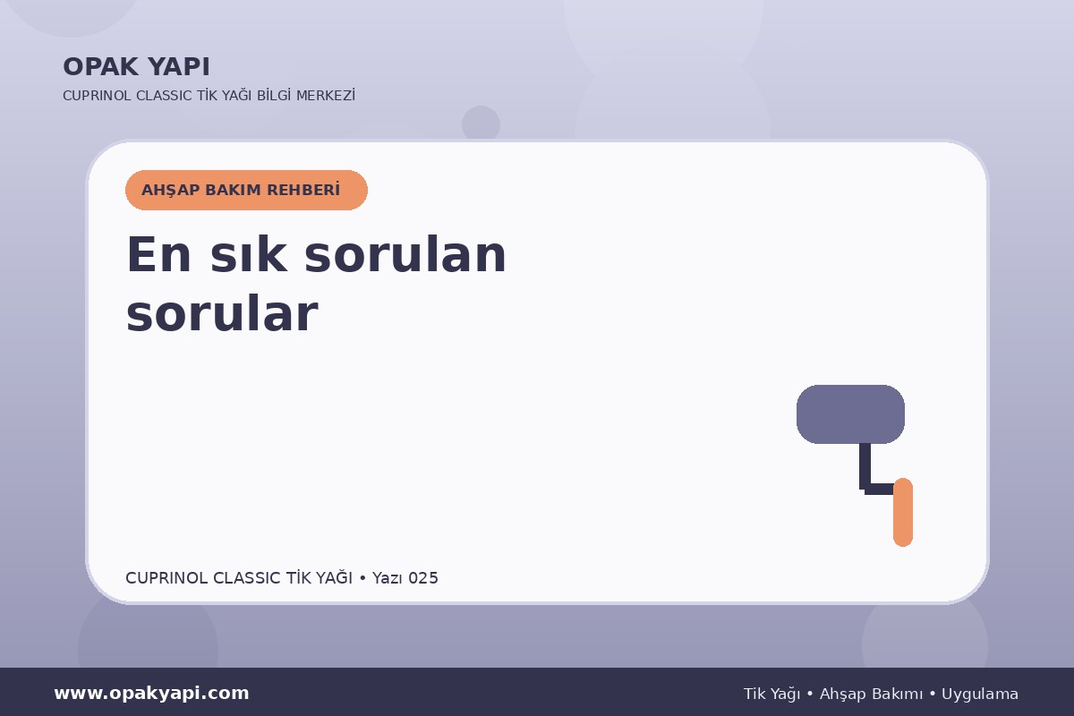Cuprinol Classic Tik Yağı: En sık sorulan sorular