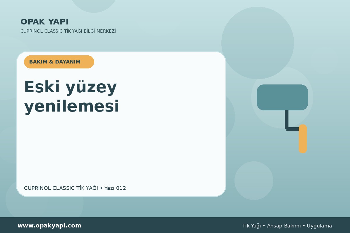 Cuprinol Classic Tik Yağı: Eski yüzey yenilemesi