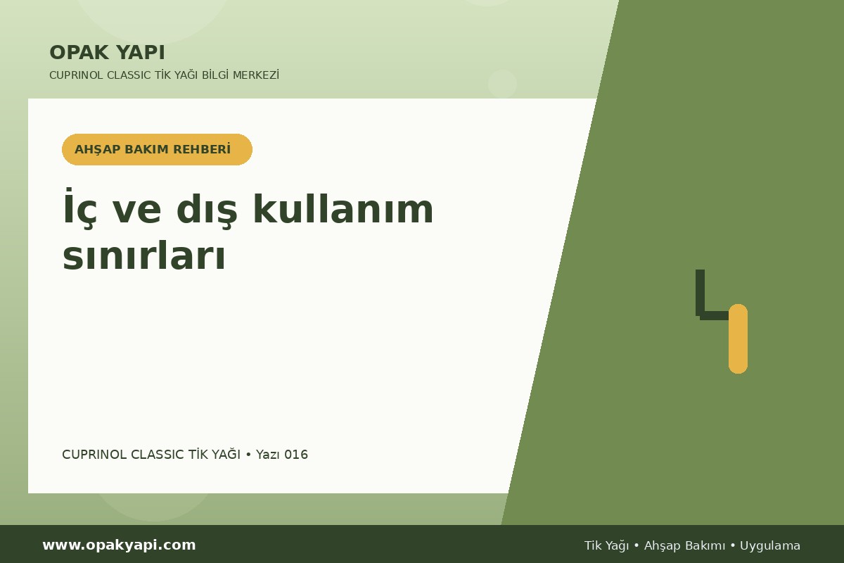 Cuprinol Classic Tik Yağı: İç ve dış kullanım sınırları