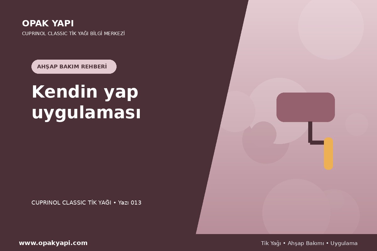 Cuprinol Classic Tik Yağı: Kendin yap uygulaması