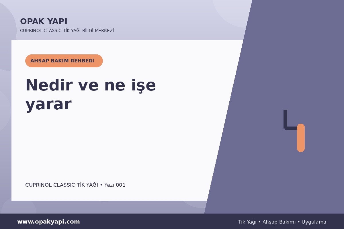 Cuprinol Classic Tik Yağı: Nedir ve ne işe yarar