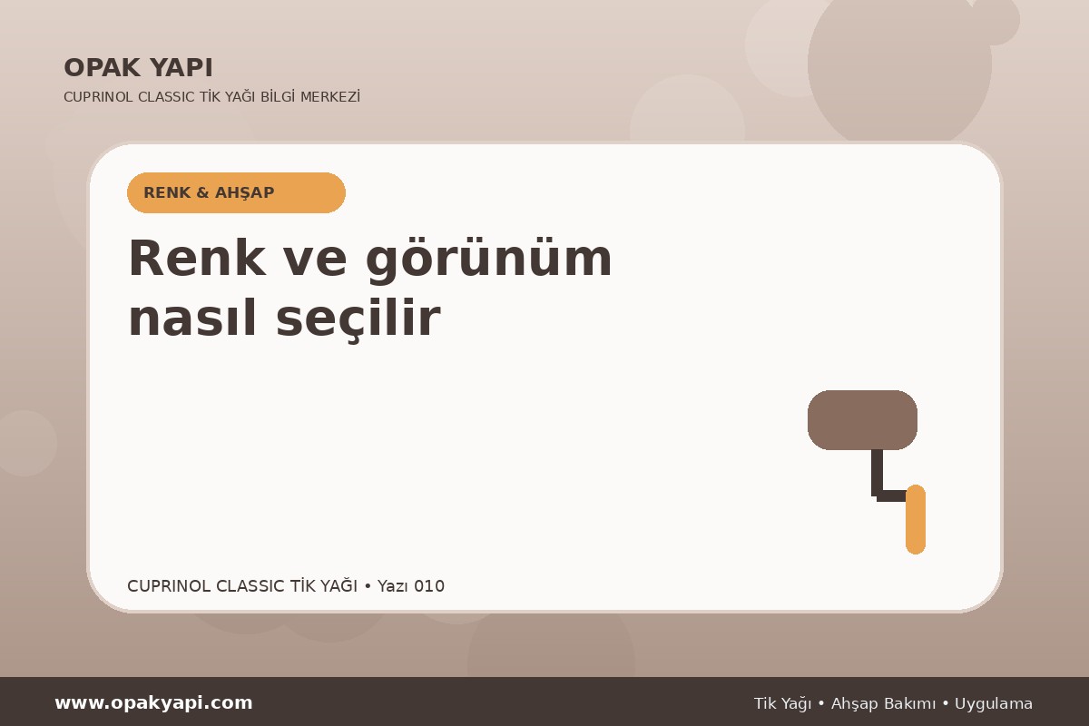 Cuprinol Classic Tik Yağı: Renk ve görünüm nasıl seçilir