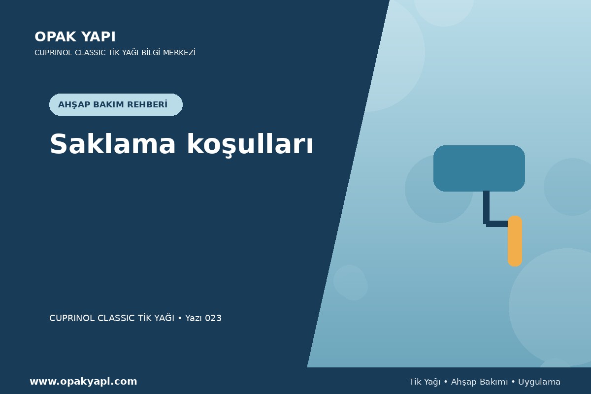 Cuprinol Classic Tik Yağı: Saklama koşulları