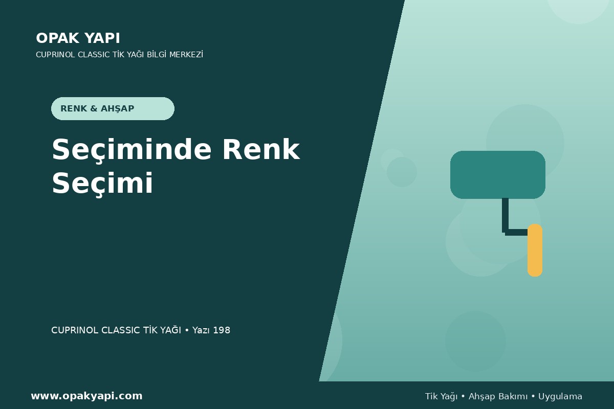 Cuprinol Classic Tik Yağı Seçiminde Renk Seçimi
