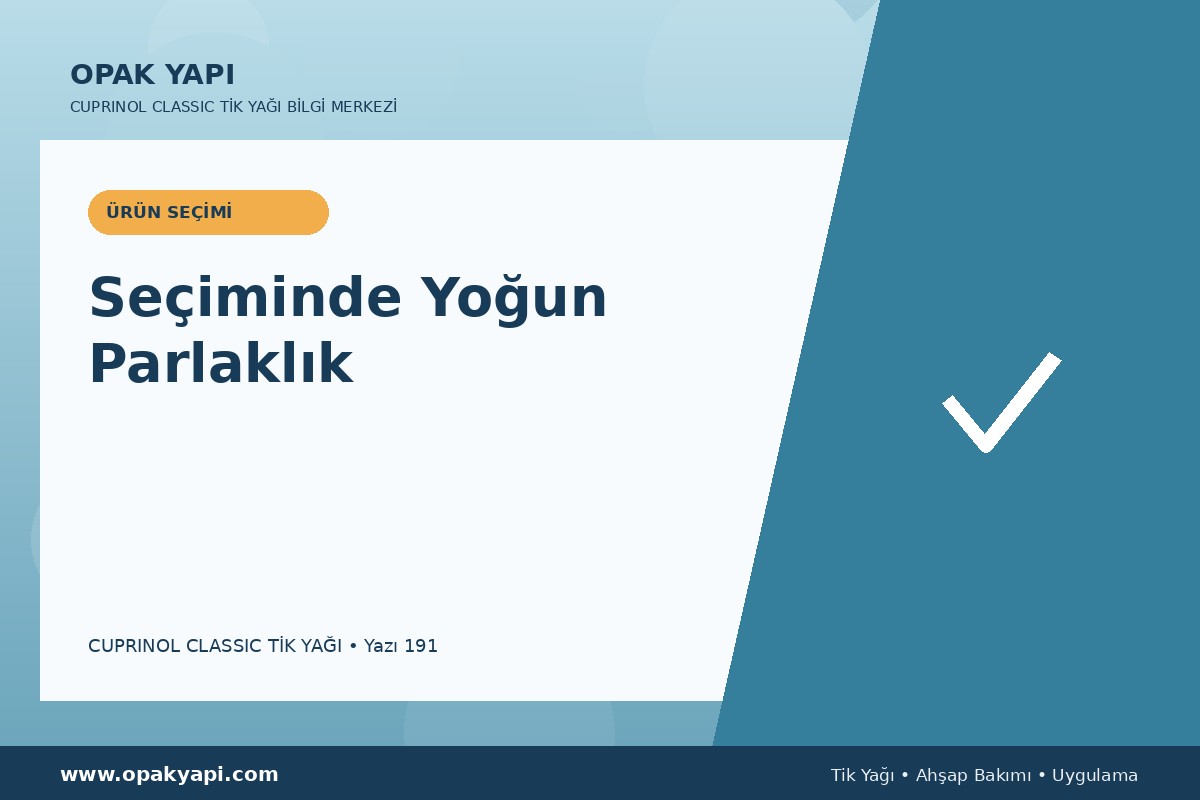 Cuprinol Classic Tik Yağı Seçiminde Yoğun Parlaklık